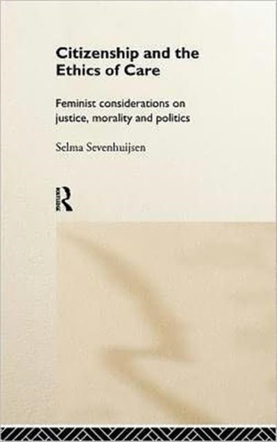 Book cover of: Citizenship and the Ethics of Care