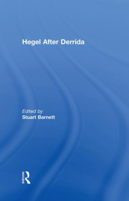 Book cover of: Hegel After Derrida. By: Stuart Barnett