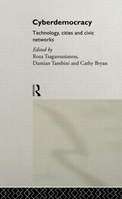 Book cover of: Cyberdemocracy. By: Tsagarousianou