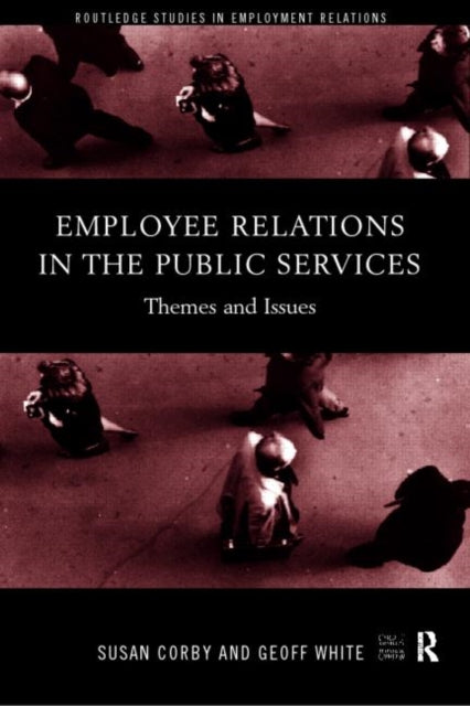 Book cover of: Employee Relations in the Public Services. By: Susan Corby