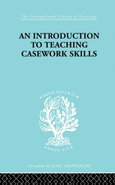 Book cover of: Introduction to Teaching Casework Skills. By: Jean S. Heywood