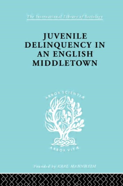 Book cover of: Juvenile Delinquency in an English Middle Town. By: Herman Mannheim