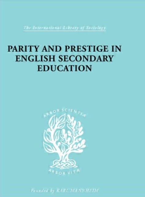 Book cover of: Parity and Prestige in English Secondary Education. By: Olive Banks