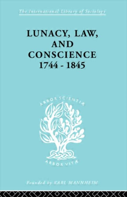 Book cover of: Lunacy, Law and Conscience, 1744-1845. By: Kathleen Jones