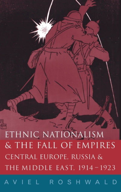 Book cover of: Ethnic Nationalism and the Fall of Empires
