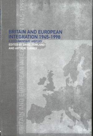 Britain and European Integration, 1945 - 1998