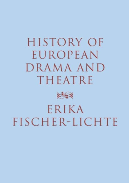 Book cover of: History of European Drama and Theatre. By: Fischer-Lichte