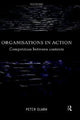 Book cover of: Organizations in Action. By: Peter Clark