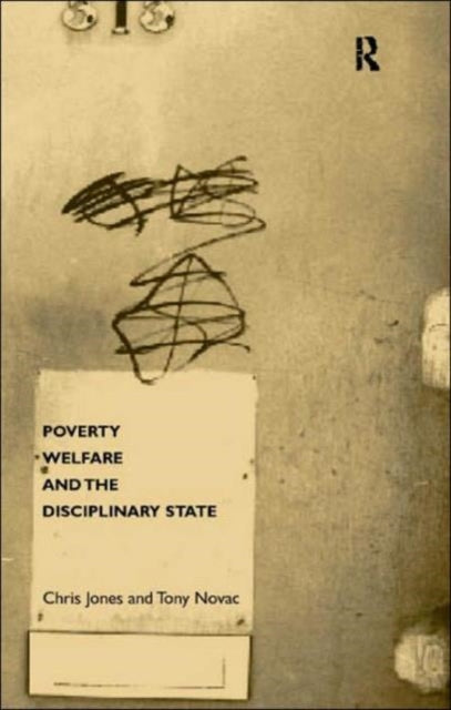 Book cover of: Poverty, Welfare and the Disciplinary State. By: Chris Jones