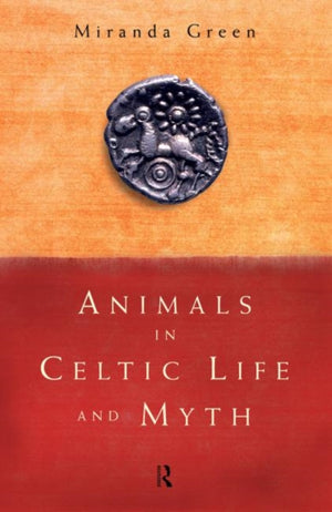 Animals in Celtic Life and Myth