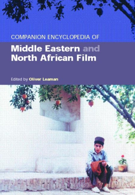 Book cover of: Companion Encyclopedia of Middle Eastern and North African Film. By: Oliver Leaman