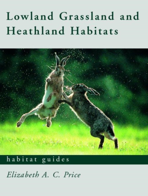 Book cover of: Lowland Grassland and Heathland Habitats. By: Elizabeth Price