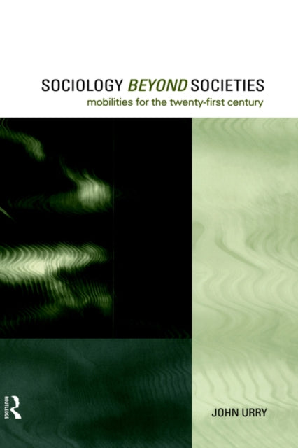 Book cover of: Sociology Beyond Societies. By: John Urry