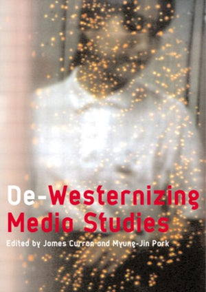 De-Westernizing Media Studies