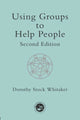 Book cover of: Using Groups to Help People