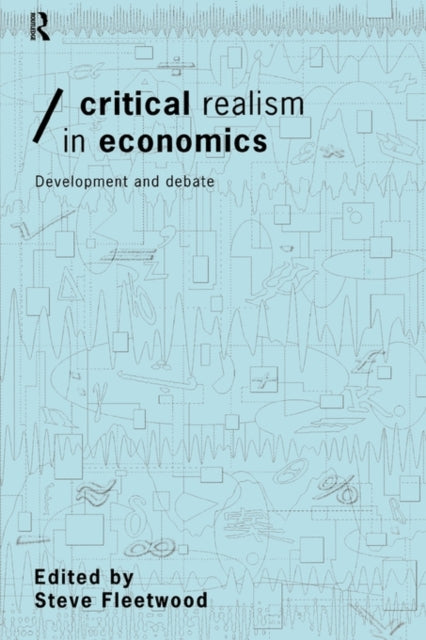Book cover of: Critical Realism in Economics. By: S. Fleetwood