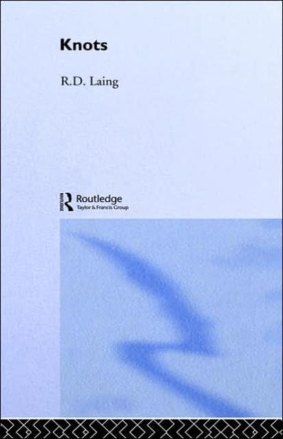 Book cover of: Knots: Selected Works of RD Laing: Vol 7. By: R. D. Laing