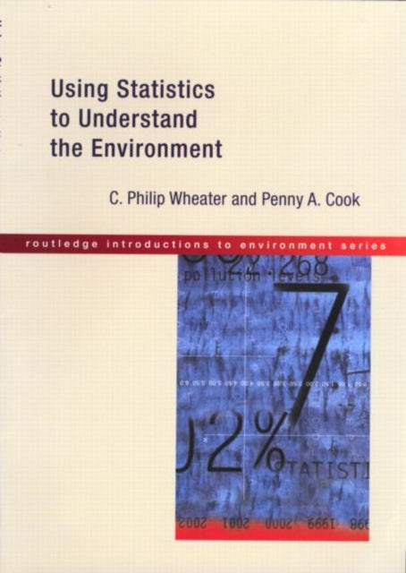 Book cover of: Using Statistics to Understand the Environment. By: Penny A. Cook