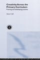 Book cover of: Creativity Across the Primary Curriculum. By: Anna Craft