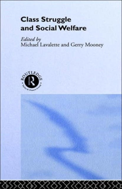 Book cover of: Class Struggle and Social Welfare. By: Gerry Mooney