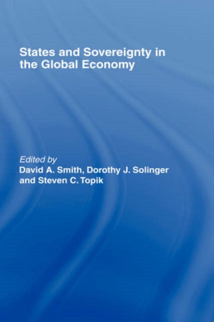Book cover of: States and Sovereignty in the Global Economy. By: David A. Smith