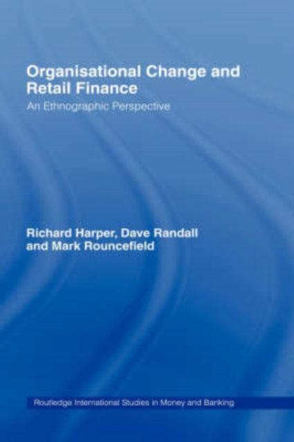 Book cover of: Organisational Change and Retail Finance. By: Richard Harper
