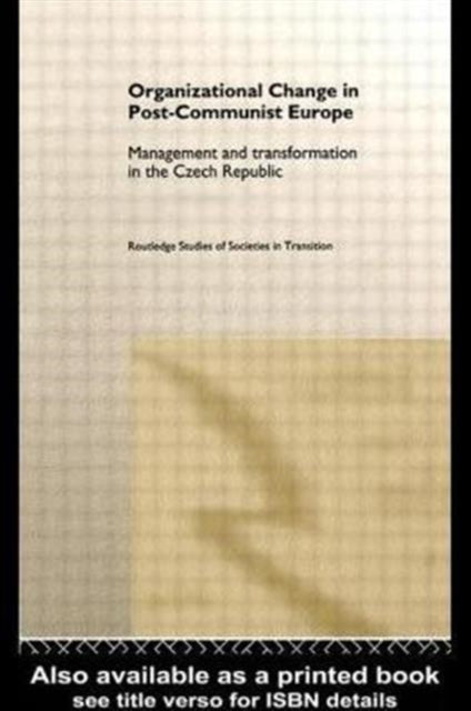 Book cover of: Organizational Change in Post-Communist Europe. By: Dr. Clark