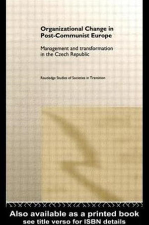 Organizational Change in Post-Communist Europe