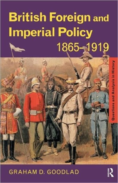 Book cover of: British Foreign and Imperial Policy 1865-1919
