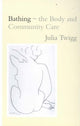 Book cover of: Bathing - the Body and Community Care. By: Julia Twigg