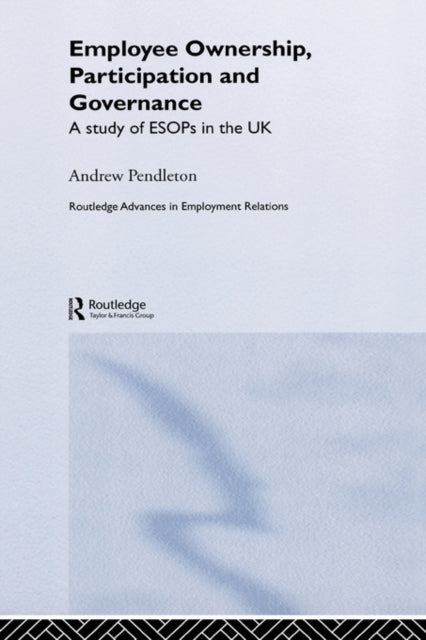 Book cover of: Employee Ownership, Participation and Governance. By: A. Pendleton