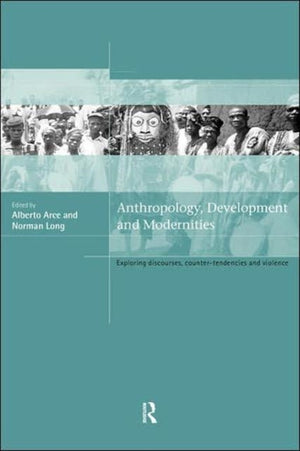Anthropology, Development and Modernities