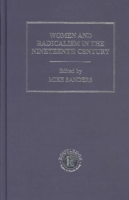 Women and Radicalism in the Nineteenth Century
