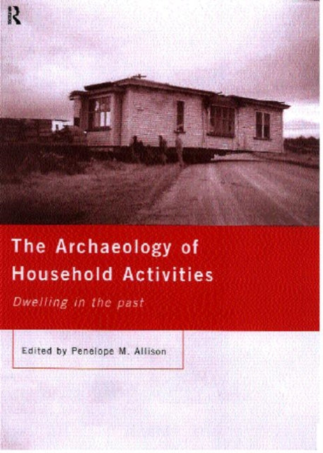 Book cover of: Archaeology of Household Activities
