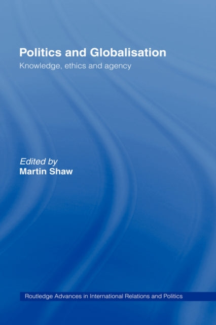 Book cover of: Politics and Globalisation. By: Martin Shaw