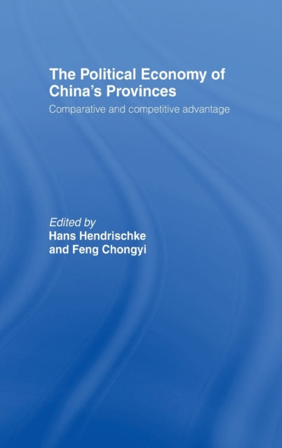 Book cover of: Political Economy of China's Provinces. By: H. Hendrischke
