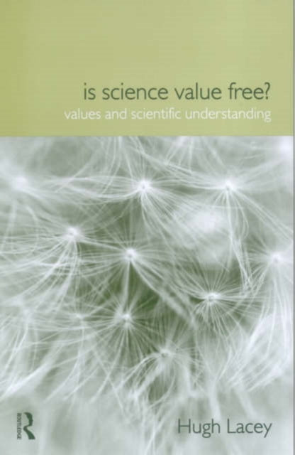 Book cover of: Is Science Value Free?. By: Hugh Lacey