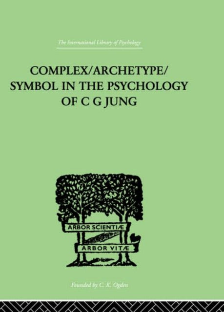 Book cover of: Complex/Archetype/Symbol In The Psychology Of C G Jung. By: Jolande Székács Jacobi