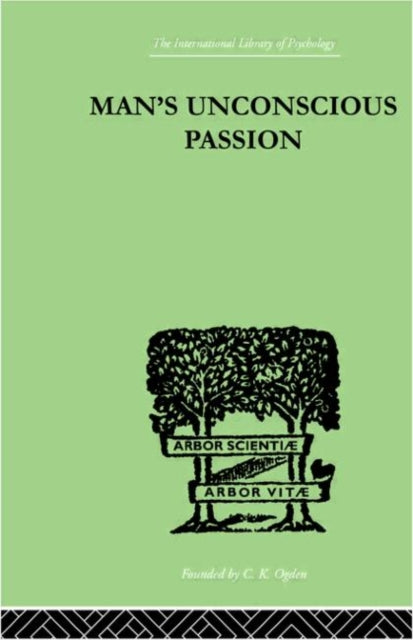 Book cover of: Man's Unconscious Passion. By: Wilfrid LAY