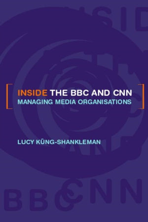 Inside the BBC and CNN