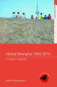 Book cover of: Global Shanghai, 1850-2010. By: J. Wasserstrom, Jeffrey N. Wasserstrom