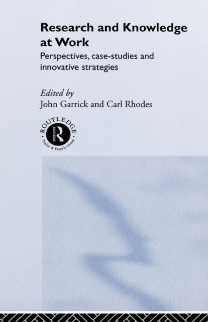 Book cover of: Research and Knowledge at Work. By: John Garrick