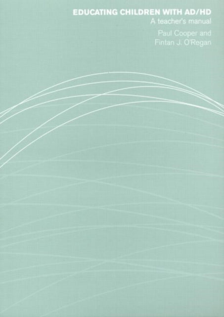 Book cover of: Educating Children with AD/HD