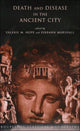 Book cover of: Death and Disease in the Ancient City. By: Valerie Hope