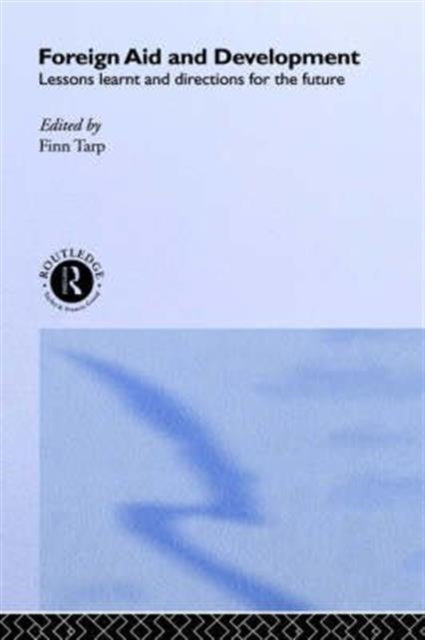 Book cover of: Foreign Aid and Development. By: Finn Tarp