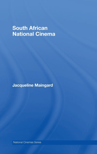 Book cover of: South African National Cinema. By: Jacqu Maingard