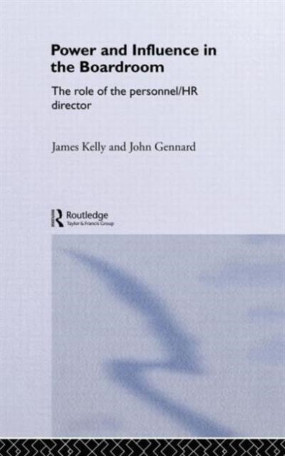 Book cover of: Power and Influence in the Boardroom. By: James Kelly