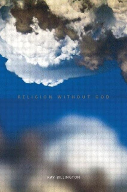 Book cover of: Religion Without God. By: Ray Billington