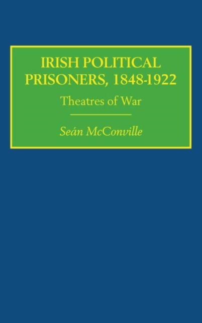 Book cover of: Irish Political Prisoners 1848-1922. By: Prof Mcconville