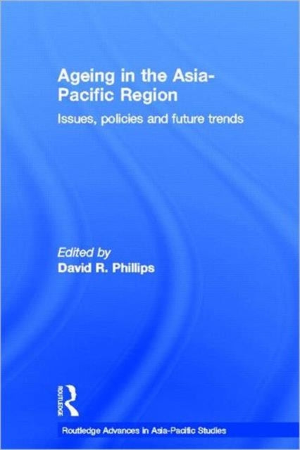Book cover of: Ageing in the Asia-Pacific Region. By: David Phillips